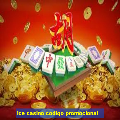 ice casino codigo promocional